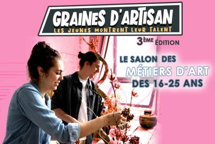 Appel à candidatures : Graines d'artisan, le salon des métiers d'art pour les 16-25 ans