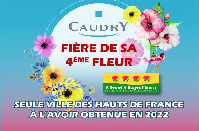 Caudry décroche le label prestigieux 4 fleurs ...