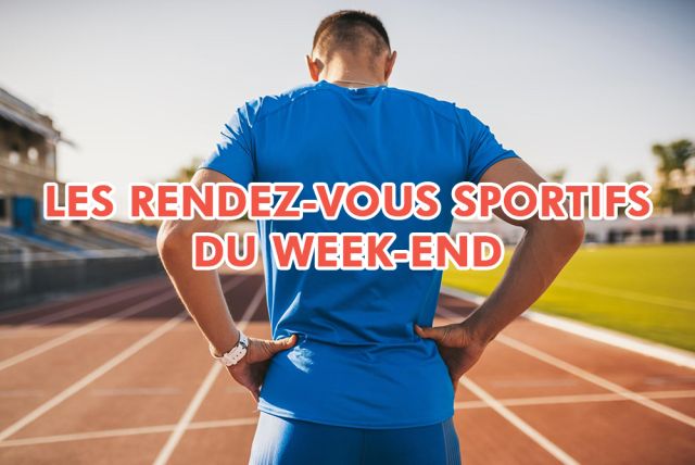 NOUVEAU : Les rendez-vous sportifs du week-end (samedi 15 et dimanche 16 mars)